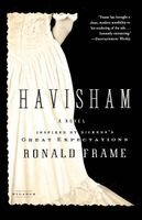 Ronald Frame - Havisham: A Novel Inspired by Dickens's Great Expectations, Häftad