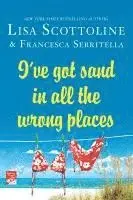 Lisa Scottoline, Francesca Serritella - I've Got Sand in All the Wrong Places, Häftad. Tillgänglighet: Lägg i varukorg