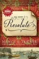 Nancy E. Turner - My Name is Resolute, Häftad. Tillgänglighet: Lägg i varukorg