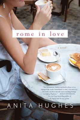 Anita Hughes - Rome in Love, Häftad