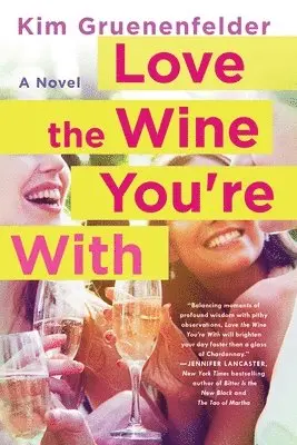 Kim Gruenenfelder - Love the Wine You're With, Häftad. Tillgänglighet: Lägg i varukorg