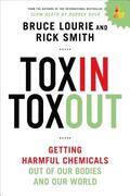Toxin Toxout: Getting Harmful Chemicals Out of Our Bodies and Our World