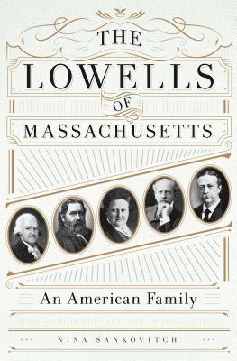 Nina Sankovitch - The Lowells of Massachusetts: An American Family, Inbunden. Tillgänglighet: Lägg i varukorg