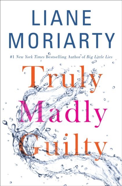 Liane Moriarty - Truly Madly Guilty, E-bok