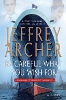 Be Careful What You Wish For av Jeffrey Archer