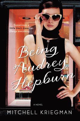 Mitchell Kriegman - Being Audrey Hepburn, Häftad
