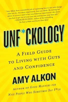 Amy Alkon - Unf*ckology: A Field Guide to Living with Guts and Confidence, Häftad. Tillgänglighet: Lägg i varukorg