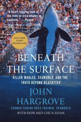 John Hargrove, Howard Chua-Eoan - Beneath the Surface, Häftad. Tillgänglighet: Lägg i varukorg