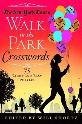 The New York Times Walk in the Park Crosswords: 75 Light and Easy Puzzles