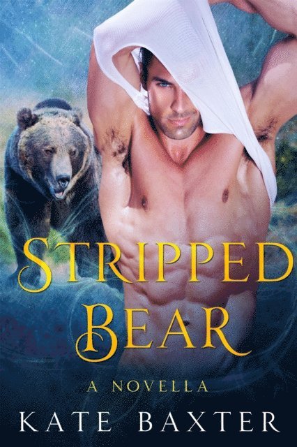 Kate Baxter - Stripped Bear, E-bok
