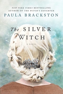 Paula Brackston - The Silver Witch, Häftad
