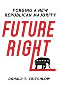 Future Right: Forging a New Republican Majority