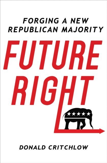 Donald T. Critchlow - Future Right, E-bok