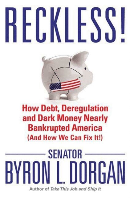 Byron L. Dorgan - Reckless!, E-bok