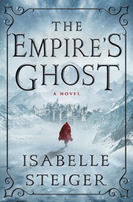 Isabelle Steiger - The Empire's Ghost, Inbunden