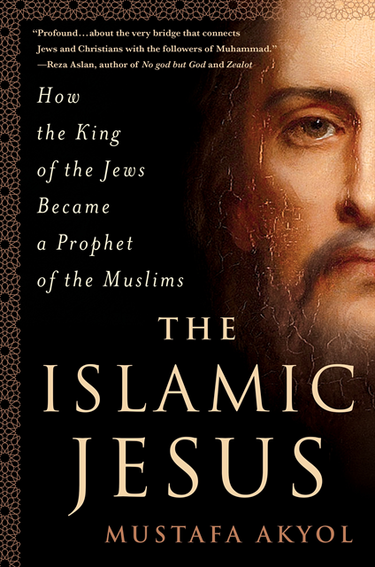 Mustafa Akyol - Islamic Jesus, E-bok