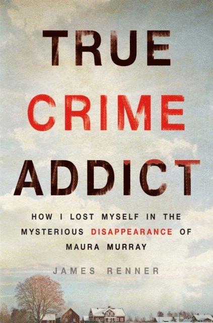 James Renner - True Crime Addict, E-bok