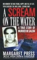 A Scream on the Water: A True Story of Murder in Salem