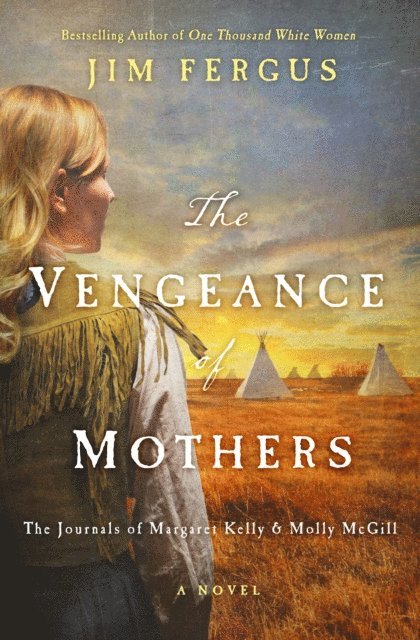 Jim Fergus - Vengeance of Mothers, E-bok