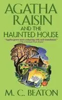 Agatha Raisin and the Haunted House: An Agatha Raisin Mystery