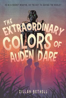Zillah Bethell - Extraordinary Colors of Auden Dare, Inbunden