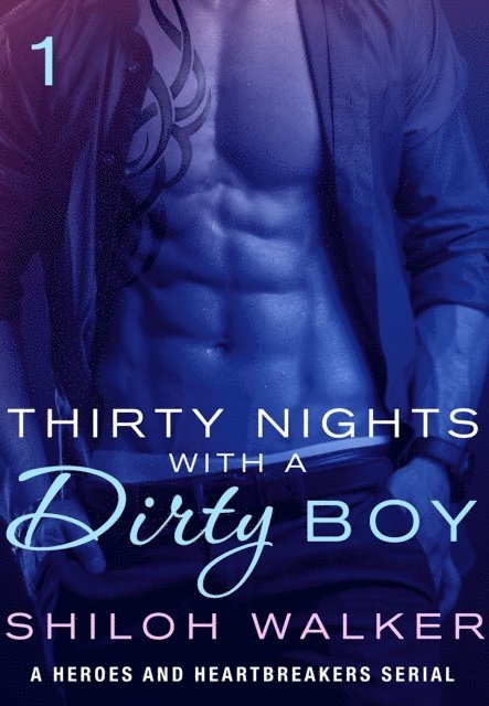 Thirty Nights with a Dirty Boy: Part 1