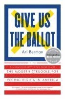 Ari Berman - Give Us the Ballot, Häftad. Tillgänglighet: Tillfälligt slut