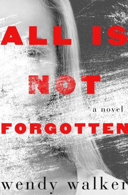 Wendy Walker - All Is Not Forgotten, E-bok