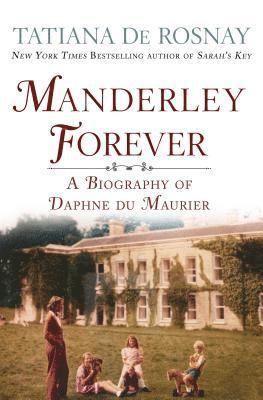 Tatiana de Rosnay - Manderley Forever, E-bok