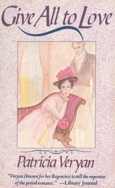Patricia Veryan - Give All To Love, E-bok