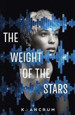 K. Ancrum - The Weight of the Stars, Häftad