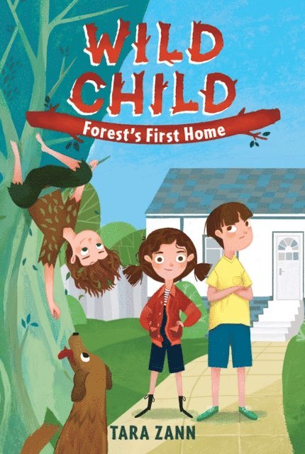 Tara Zann - Wild Child: Forest's First Home, E-bok