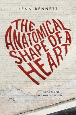 Jenn Bennett - The Anatomical Shape of a Heart, Häftad