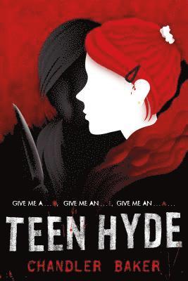 Chandler Baker - Teen Hyde: High School Horror, E-bok