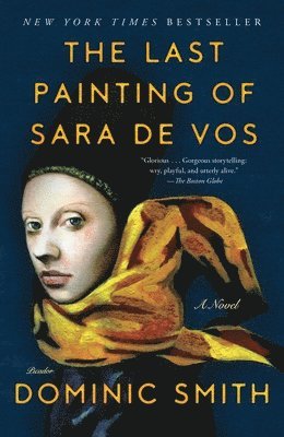 Dominic Smith - The Last Painting of Sara De Vos, Häftad. Tillgänglighet: Lägg i varukorg
