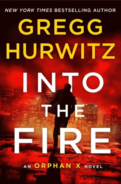 Gregg Hurwitz - Into the Fire, E-bok