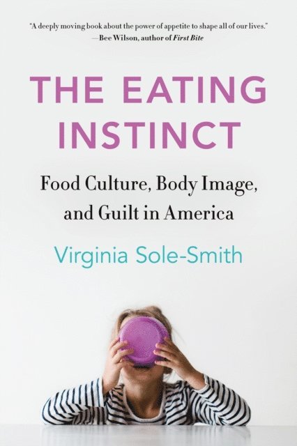 Virginia Sole-Smith - Eating Instinct, E-bok. Tillgänglighet: Lägg i varukorg