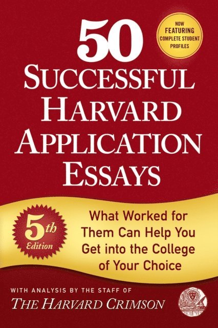 Staff of the Harvard Crimson - 50 Successful Harvard Application Essays, 5th Edition, E-bok. Tillgänglighet: Lägg i varukorg