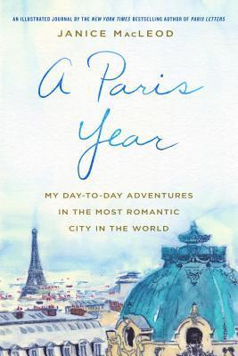 Janice MacLeod - Paris Year, Inbunden