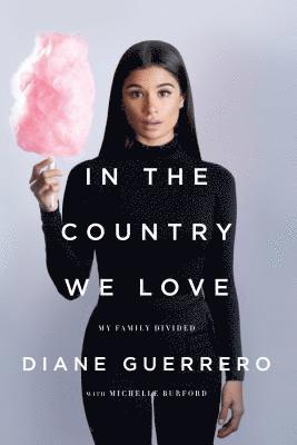Diane Guerrero - In the Country We Love, Häftad