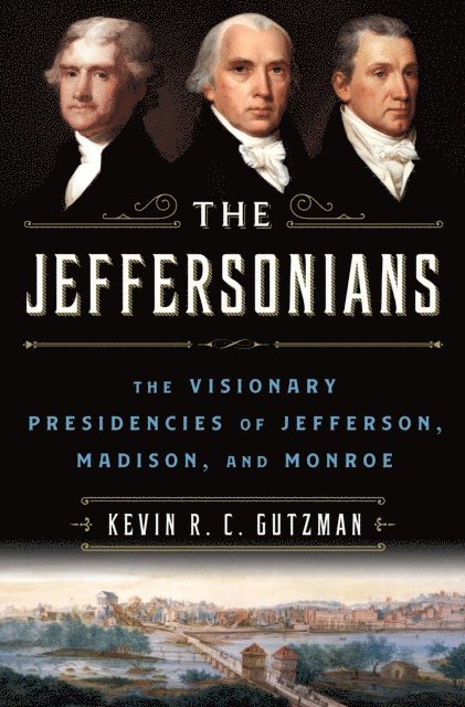 Kevin R. C. Gutzman - Jeffersonians, E-bok