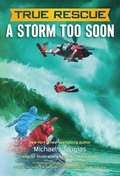 True Rescue: A Storm Too Soon