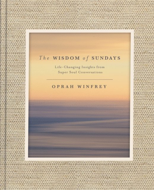Oprah Winfrey - Wisdom of Sundays, E-bok