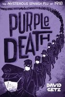 David Getz - Purple Death: The Mysterious Spanish Flu of 1918, Häftad