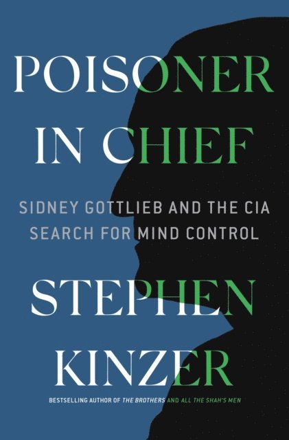 Stephen Kinzer - Poisoner in Chief, E-bok