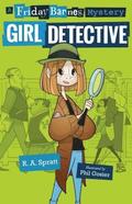 Girl Detective: A Friday Barnes Mystery