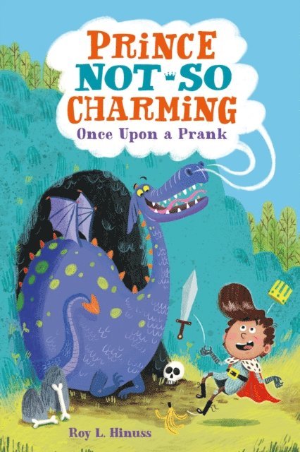 Roy L. Hinuss - Prince Not-So Charming: Once Upon a Prank, E-bok