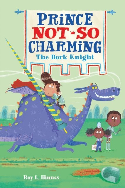 Roy L. Hinuss - Prince Not-So Charming: The Dork Knight, E-bok