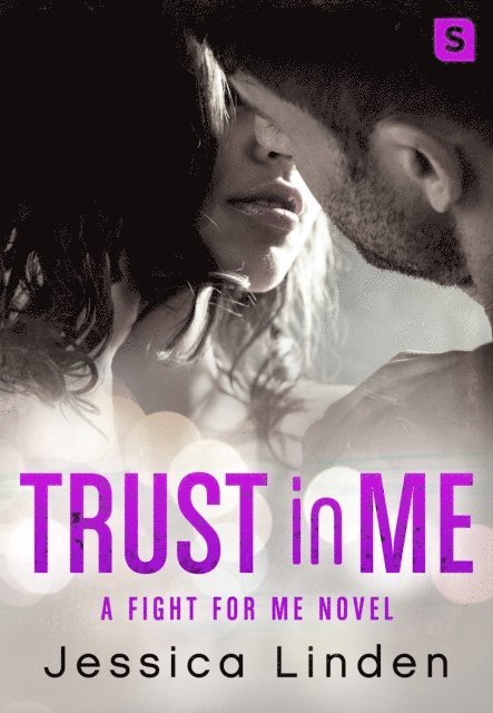 Jessica Linden - Trust In Me: A Fight for Me Novel, E-bok