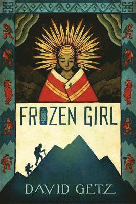 David Getz - Frozen Girl: The Discovery of an Incan Mummy, Häftad